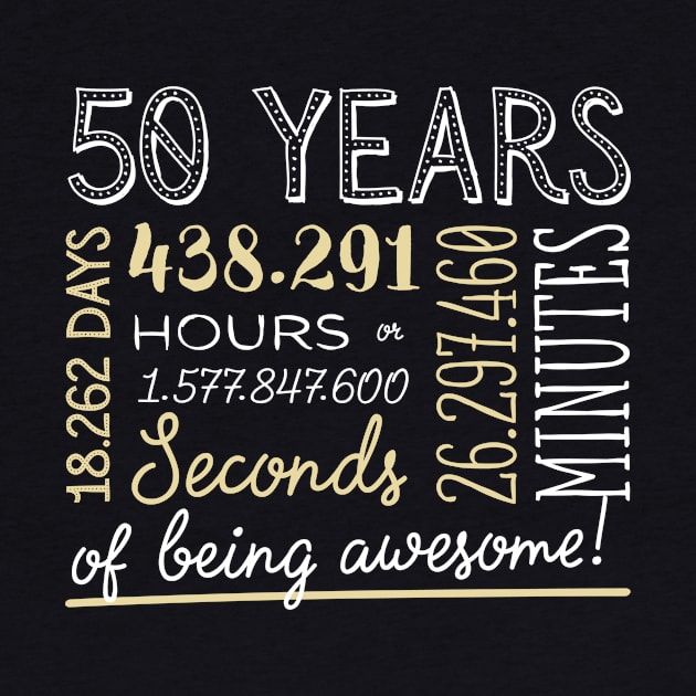 50th Birthday Gifts - 50 Years of being Awesome in Hours & Seconds by BetterManufaktur